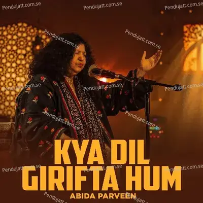 Kya Dil Girifta Hum - Abida Parveen album cover 