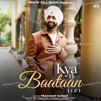 Kya Hi Baataan Lofi - Ammy Virk album cover 