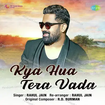 Kya Hua Tera Vada - Rahul Jain album cover 