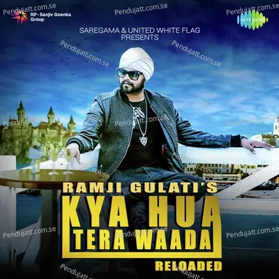 Kya Hua Tera Waada Reloaded - Ramji Gulati album cover 