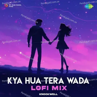 Kya Hua Tera Wada - Lofi Mix - Knockwell album cover 