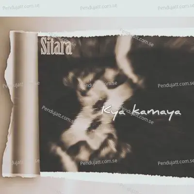 Kya Kamaya - Sitara album cover 