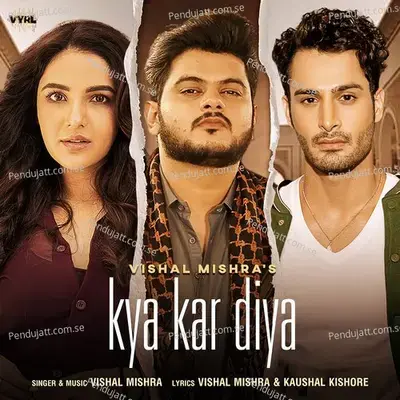 Kya Kar Diya - Vishal Mishra