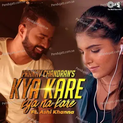 Kya Kare Kya Na Kare - Pranav Chandran album cover 