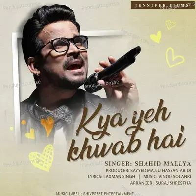 Kya Yeh Khwab Hai - Shahid Mallya album cover 