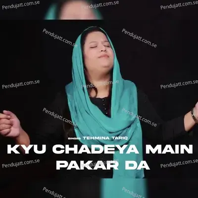 Kyu Chadeya Main Pakar Da - Tehmina Tariq album cover 