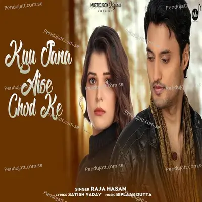 Kyu Jana Aise Chod Ke - Raja Hasan album cover 