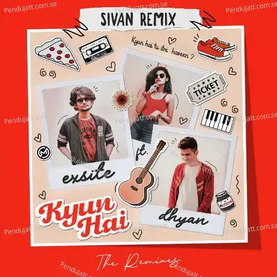 Kyun Hai  Sivan Remix  - Exsite