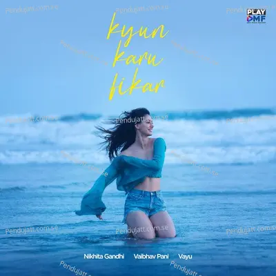 Kyun Karu Fikar - Nikhita Gandhi album cover 