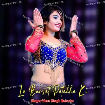 La Burset Patakha Ki - Veer Singh banota