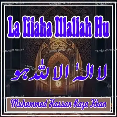 La Iilaha Illallah Hu - Muhammad Hassan Raza Khan album cover 