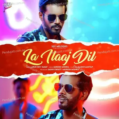La Ilaaj Dil - Arun Dev Yadav album cover 