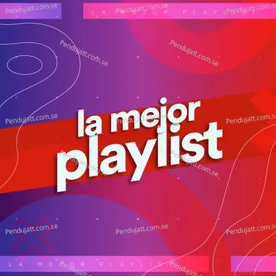 La Mejor Playlist - Various Artists cover album