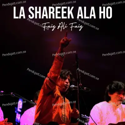 La Shareek Ala Ho - Faiz Ali Faiz album cover 
