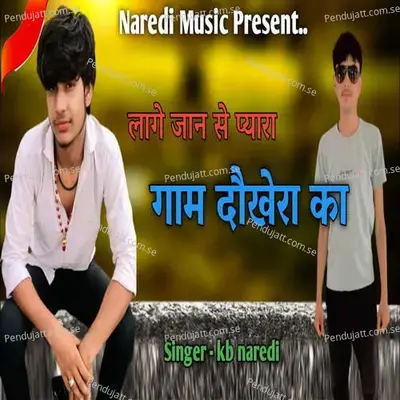 Laage Jaan Se Pyara Gaam Dokhera Ka - KB Naredi album cover 