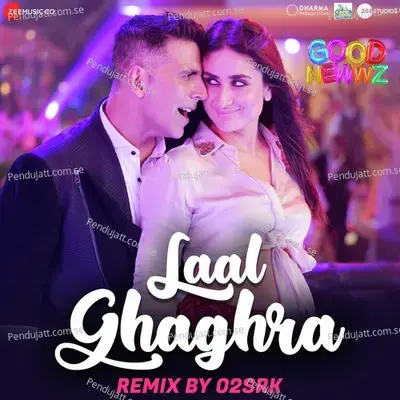 Laal Ghaghra Remix By O2Srk - Neha Kakkar album cover 