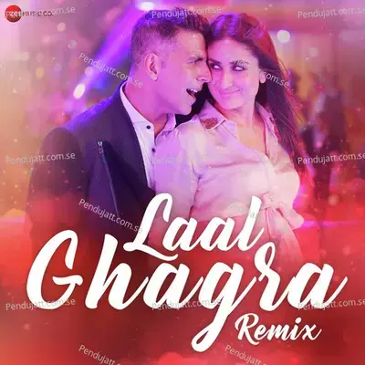 Laal Ghagra Remix - Neha Kakkar album cover 