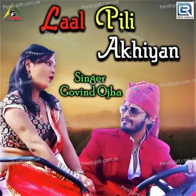 Laal Pili Akhiyan - Govind Ojha