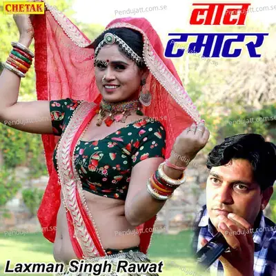 Laal Tamatar - Laxman Singh Rawat album cover 