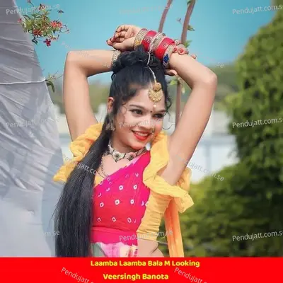 Laamba Laamba Bala M Looking - Veersingh Banota album cover 