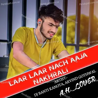 Laar Laar Nach Aaja Nakhrali - DJ BANTI KANOTA album cover 