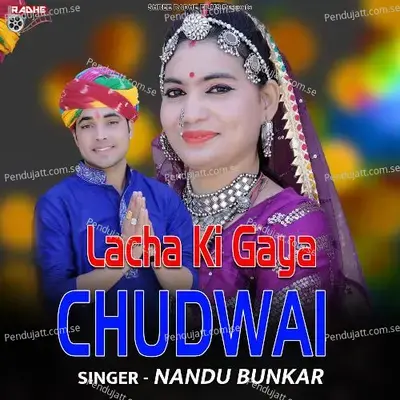 Lacha Ki Gaya Chudwai - Nandu Bunkar album cover 