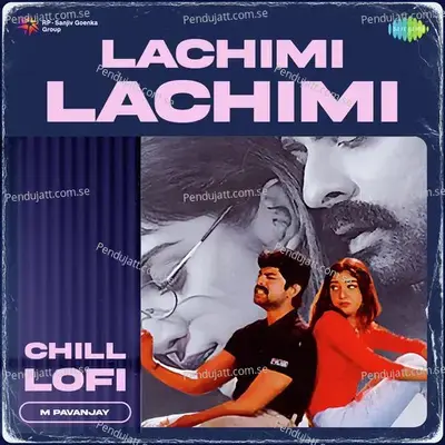 Lachimi Lachimi - Chill Lofi - M Pavanjay album cover 