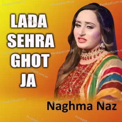 Lada Sehra Ghot Ja - Naghma Naz album cover 