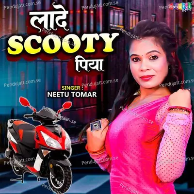 Lade Scooty Piya - Neetu Tomar album cover 