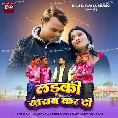 Ladki Kharab Kar Di - Dilu Dilwala album cover 