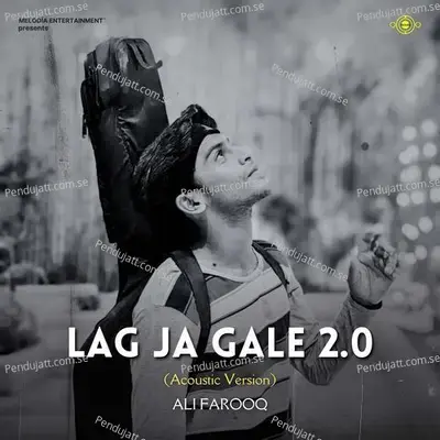 Lag Ja Gale 2 0 - Ali Farooq album cover 