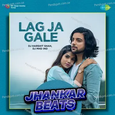 Lag Ja Gale - Jhankar Beats mp3 song