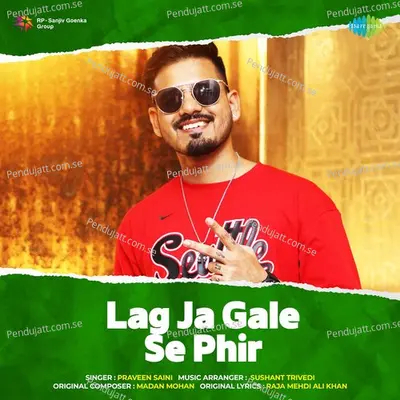 Lag Ja Gale Se Phir - Praveen Saini album cover 