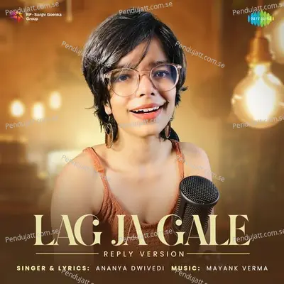 Lag Jaa Gale - Reply Version - Ananya Dwivedi album cover 