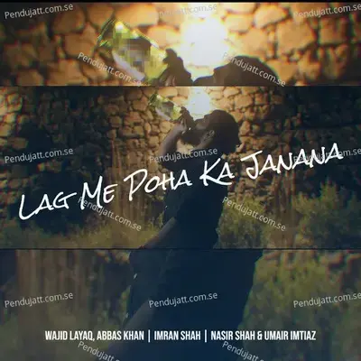 Lag Me Poha Ka Janana - Wajid Layaq album cover 