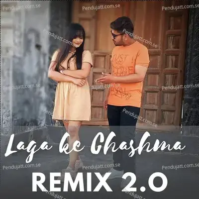 Laga Ke Chashma Remix 2.0 - Abhishek Kumar album cover 