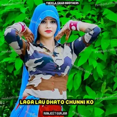 Laga Lau Dhato Chunni Ko - Ranjeet Gurjar album cover 