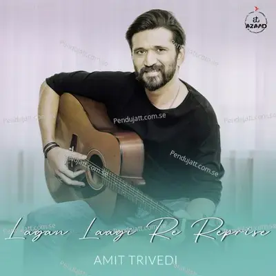 Lagan Laagi Re  Reprise  - Amit Trivedi