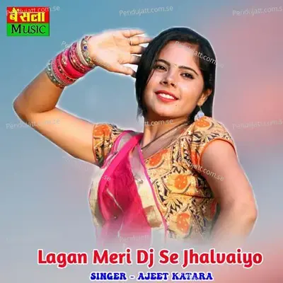 Lagan Meri Dj Se Jhalvaiyo - Aman Bainsla