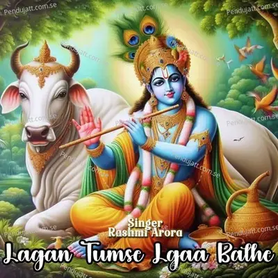 Lagan Tumse Lgaa Bathe - Rashmi Arora