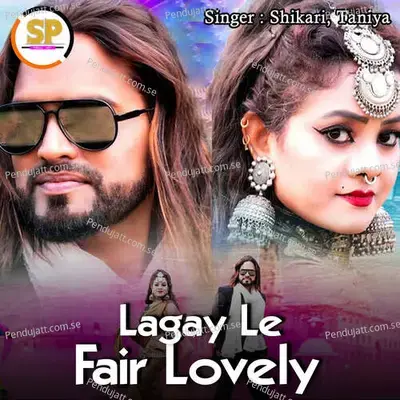 Lagay Le Fair Lovely - ShIkaRi album cover 