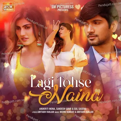 Lagi Tohse Naina - Anukriti Mona album cover 