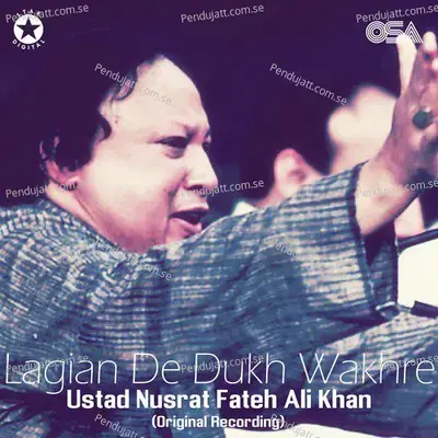 Lagian De Dukh Wakhre - Nusrat Fateh Ali Khan