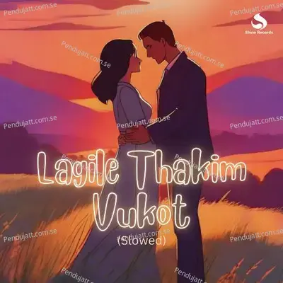 Lagile Thakim Vukot mp3 song