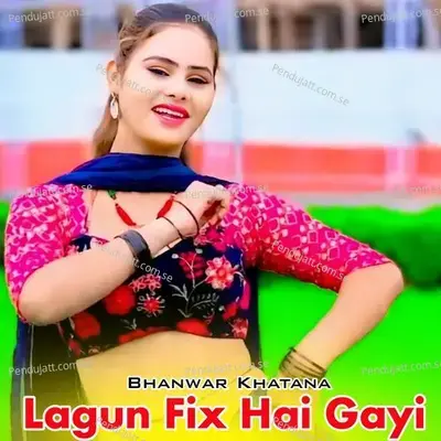Lagun Fix Hai Gayi - Bhanwar Khatana album cover 