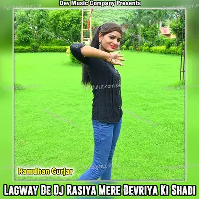 Lagway De Dj Rasiya Mere Devriya Ki Shadi - Ramdhan Gurjar album cover 