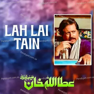 Lah Lai Tain - Attaullah Khan Esakhelvi album cover 