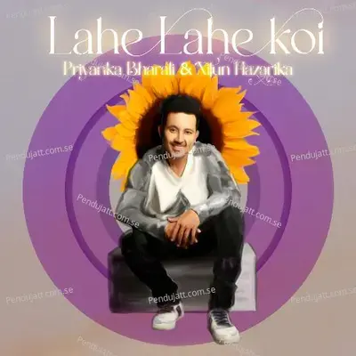 Lahe Lahe Koi - Priyanka Bharali album cover 