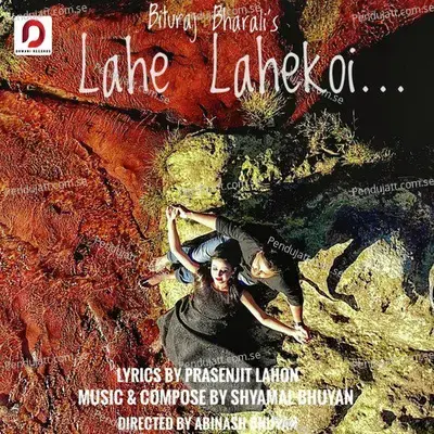 Lahe Lahekoi - Bituraj Bharali album cover 