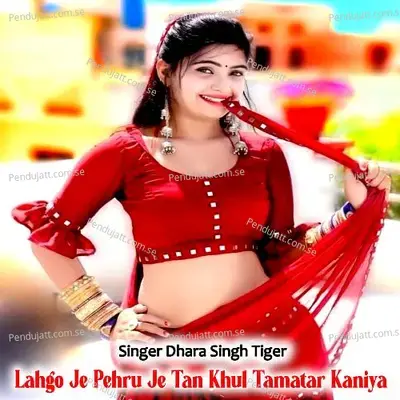 Lahgo Je Pehru Je Tan Khul Tamatar Kaniya mp3 song